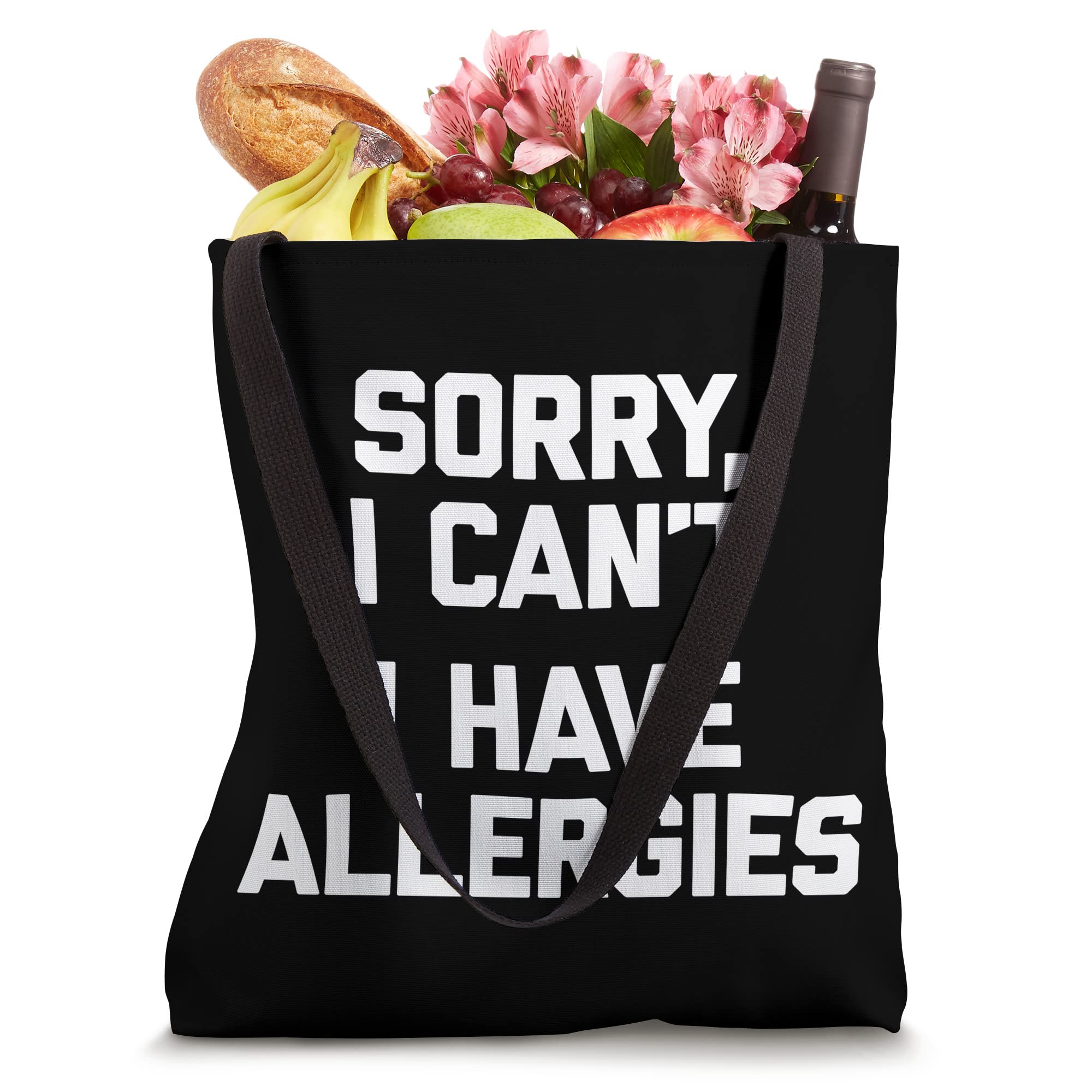 Sorry I Can't, I Have Allergies T-Shirt funny saying novelty Tote Bag