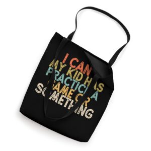 Vintage I Can't My Kid Has Practice A Game or Something Tote Bag