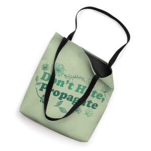 Don't Hate, Propagate, Funny Plant Lover Tote Bag