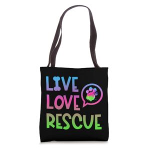 live love rescue animal rights animal shelter worker tote bag