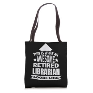 this is what an awesome retired librarian looks like tote bag