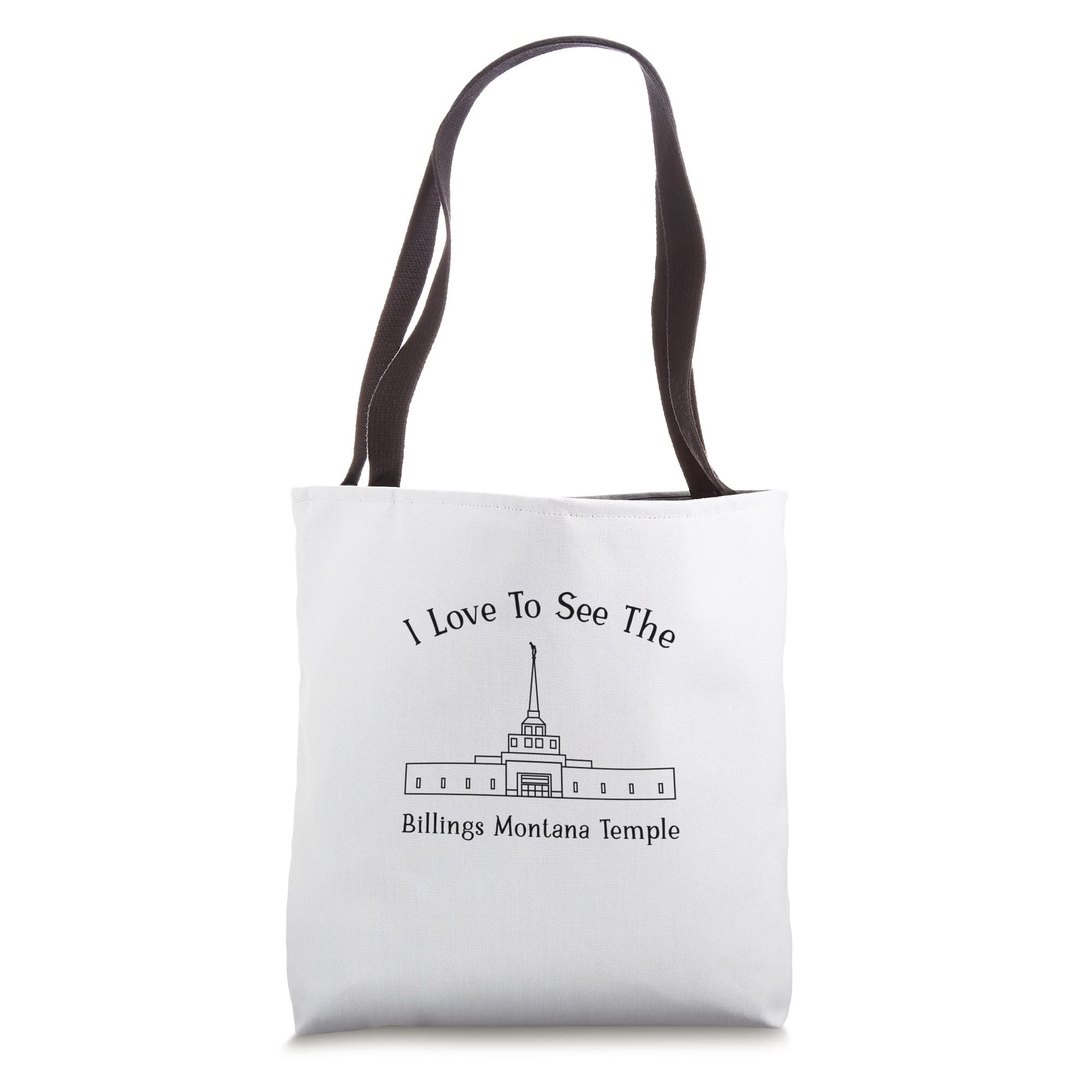 Billings MT Temple, I love to see my temple, happy Tote Bag