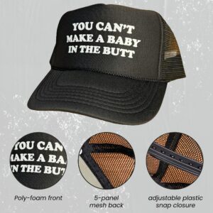 You Can't Make A Baby in The Butt Snapback Trucker Hat for Men or Women, Vintage Fit with Funny Novelty Graphic, Custom Mesh Cap Black