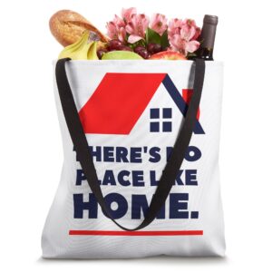 There Is No Place Like Home Tote Bag