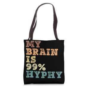 my brain is 99% hyphy tote bag