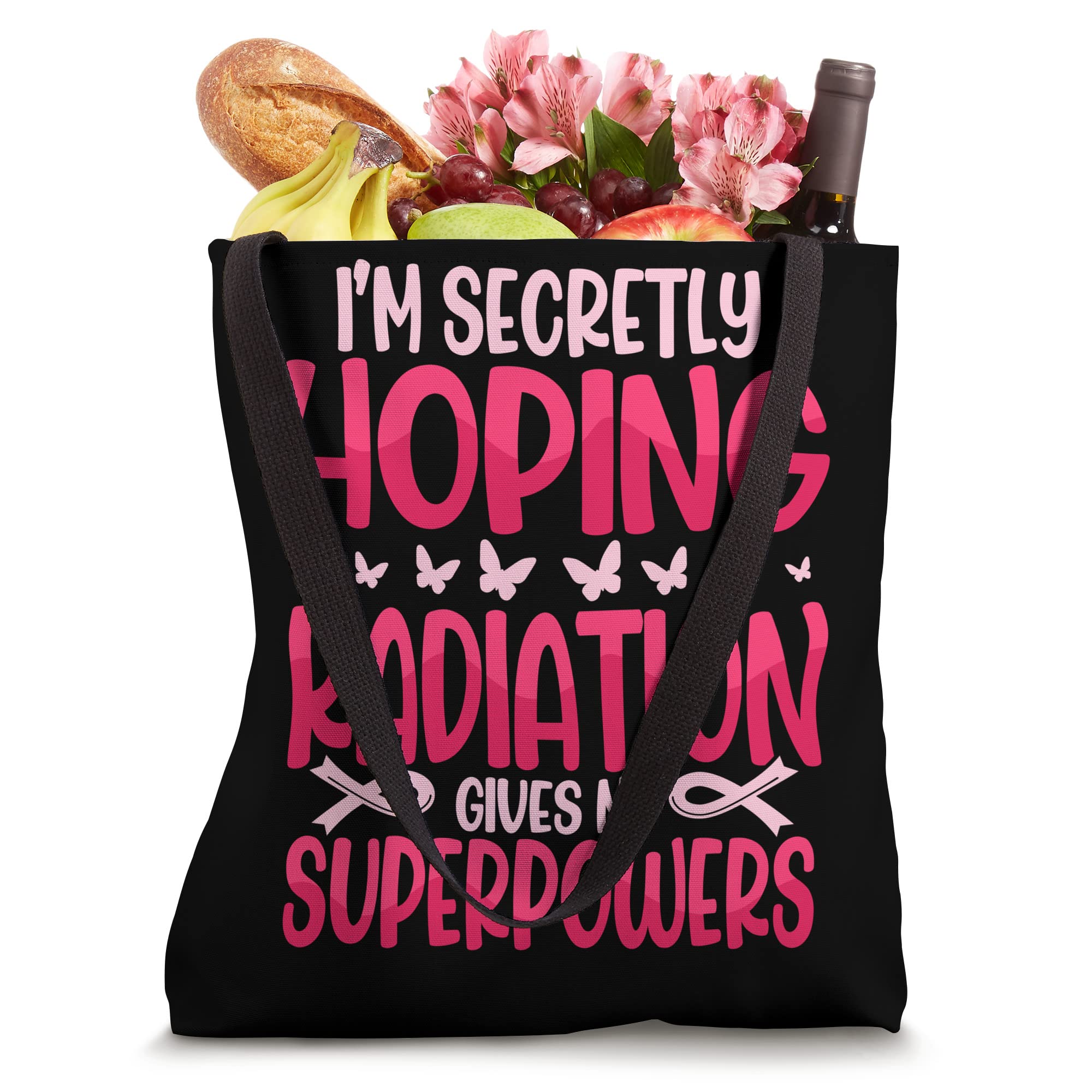 I'm Secretly Hoping Radiation Gives Me Superpowers Tote Bag