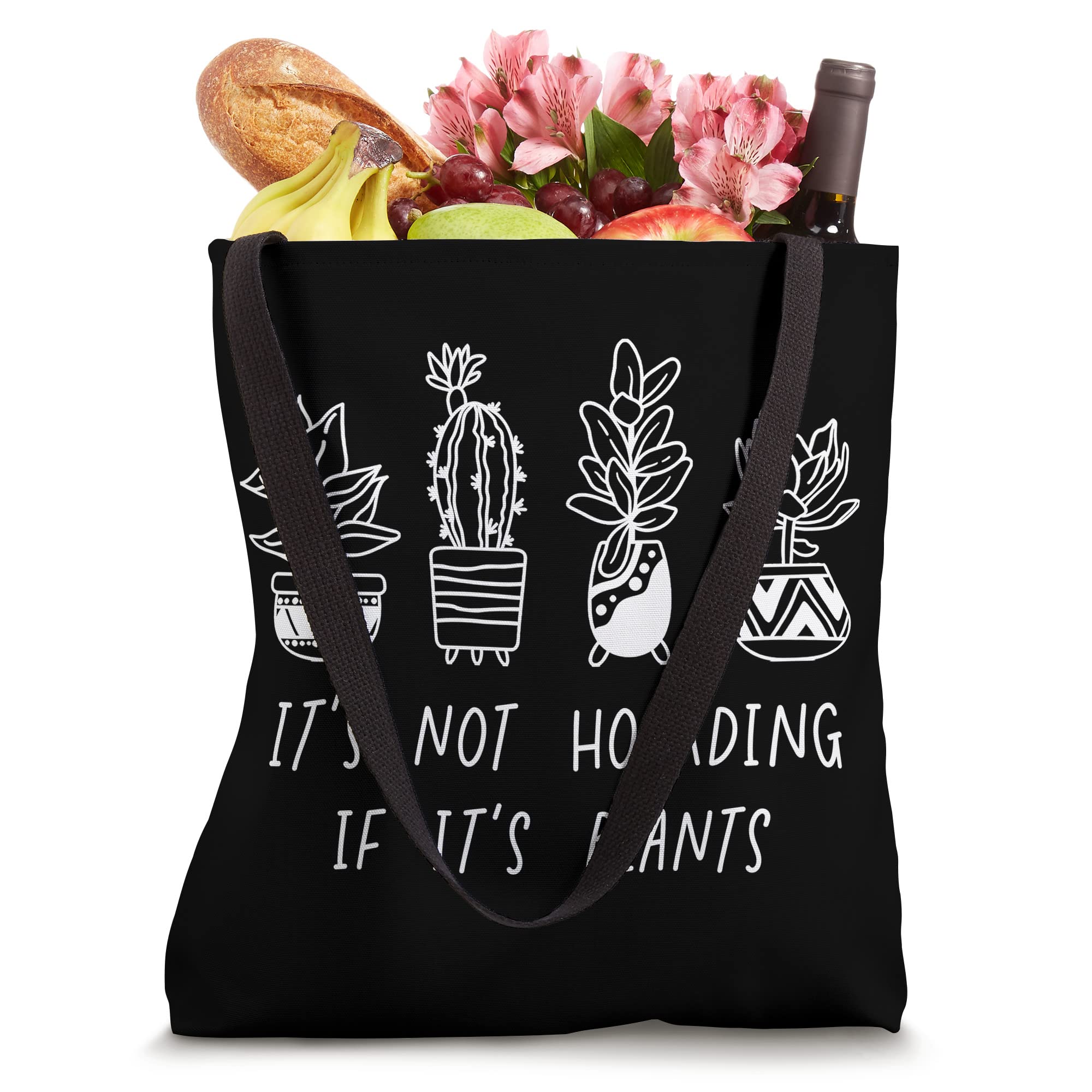 It's Not Hoarding If Its Plants Funny Plant Lovers Gardening Tote Bag