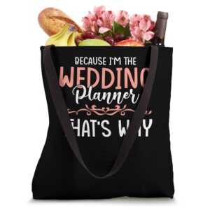 Because I'm The Wedding Planner Event Wedding Planner Tote Bag