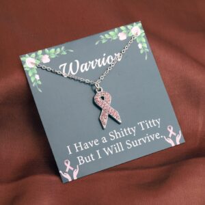 PLITI Breast Cancer Awareness Gift Cancer Survivor Gift Pink Ribbon Necklace I Have A Shitty Titty But I Will Survive Cancer Fighter Jewelry (Warrior Ribbon nec)