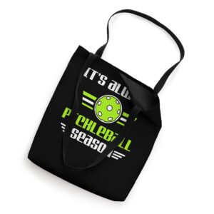 It's Always Pickleball Season Funny Sports Pickleball Lover Tote Bag