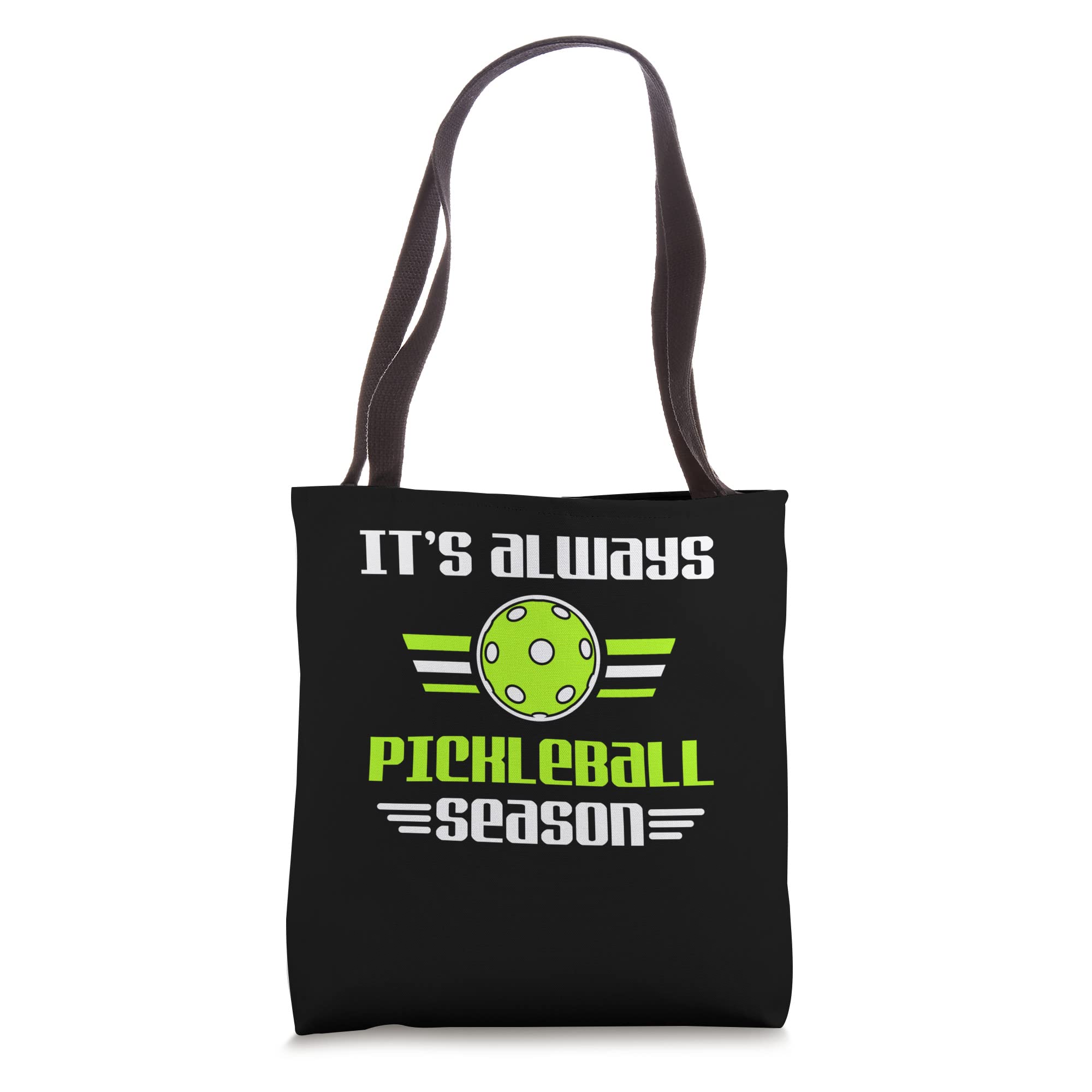 It's Always Pickleball Season Funny Sports Pickleball Lover Tote Bag