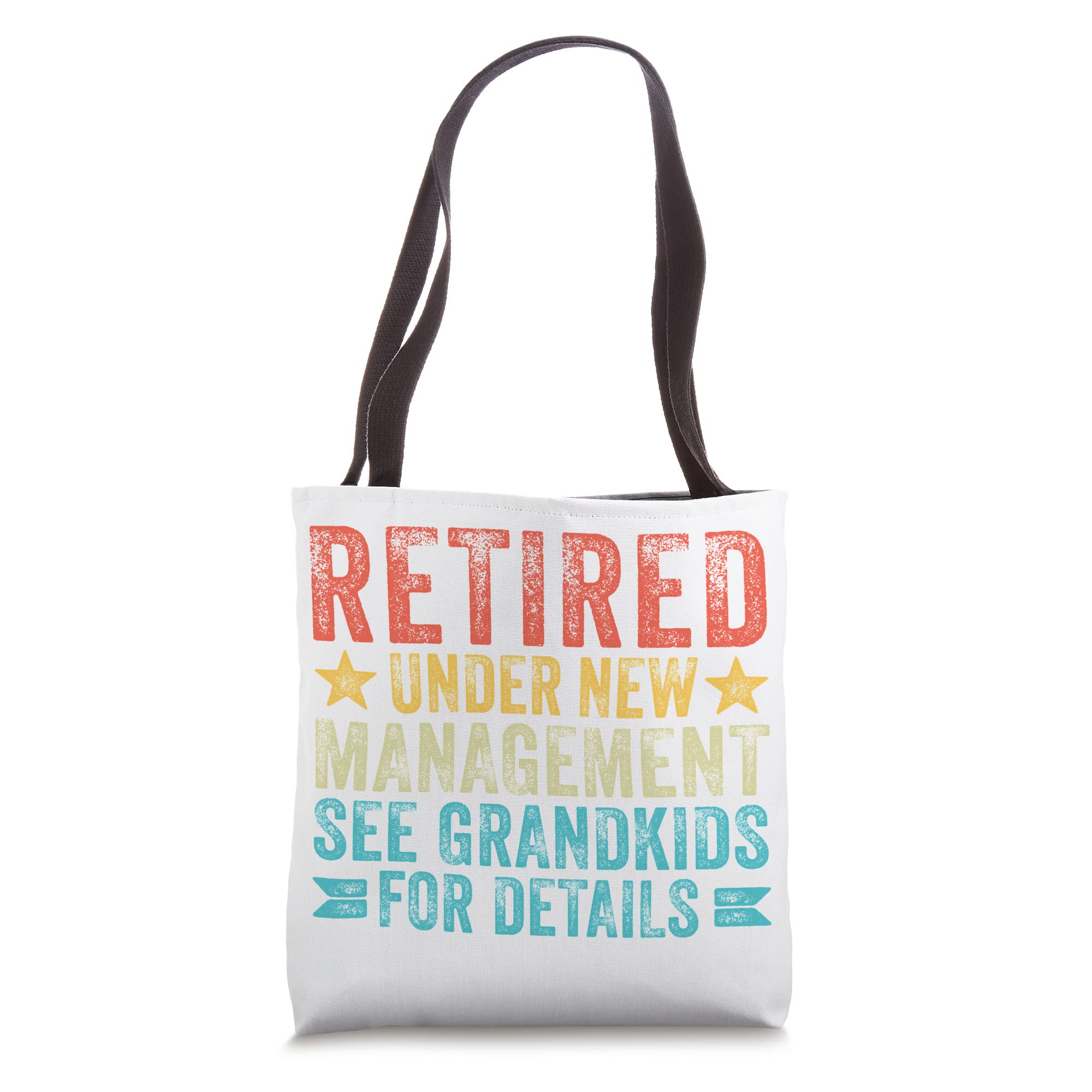 Retired Under New Management Funny Retirement See Grandkids Tote Bag