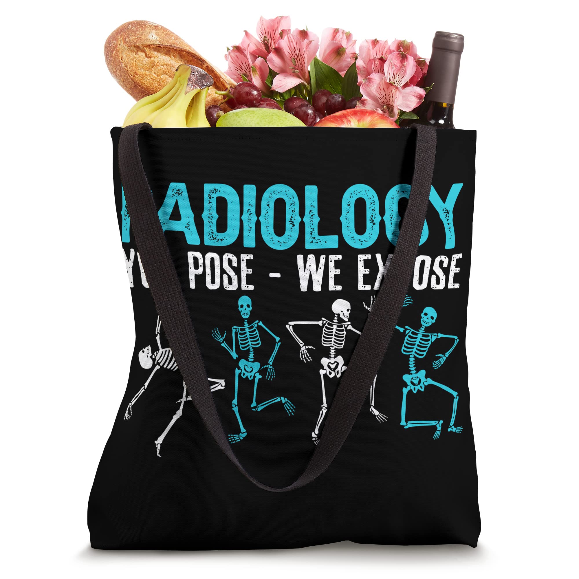 Radiology You Pose We Expose Rad Tech Radiologist Tote Bag