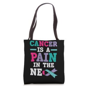 cancer is a pain in the neck thyroid cancer awareness tote bag