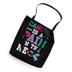 Cancer Is A Pain In The Neck Thyroid Cancer Awareness Tote Bag