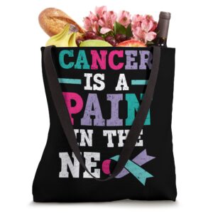 Cancer Is A Pain In The Neck Thyroid Cancer Awareness Tote Bag