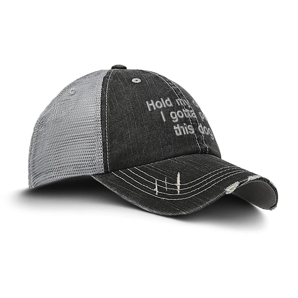 Custom Distressed Trucker Hat Hold My Drink I Gotta Pet This Dog Dogs Cotton Trucker Hats for Men & Women Black Gray Design Only