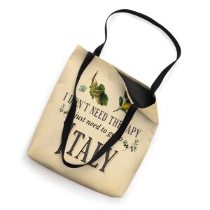 I Don't Need Therapy I Just Need To Go To Italy Vintage Tote Bag