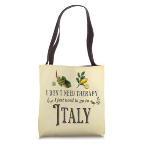 i don't need therapy i just need to go to italy vintage tote bag