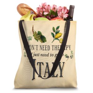 I Don't Need Therapy I Just Need To Go To Italy Vintage Tote Bag