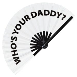 Who's your Daddy? hand fan foldable bamboo circuit hand fan funny gag slang words expressions statement gifts Festival accessories Rave handheld Circuit event fan Clack fans (White)