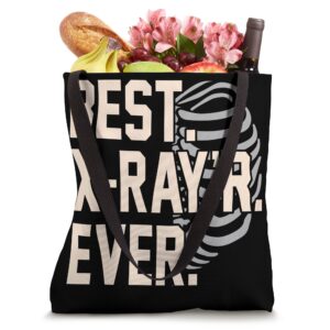 Best Xray'r Ever Radiologist Radiology Technician Graphic Tote Bag