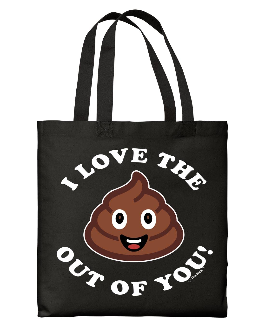 Gifts For Boyfriend Gifts For Men I Love The Poop Out Of You Black Canvas Tote Bag