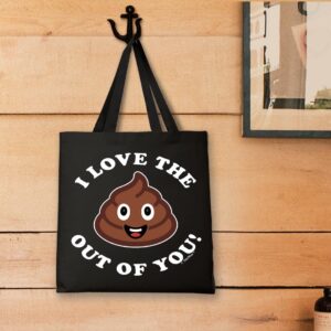 Gifts For Boyfriend Gifts For Men I Love The Poop Out Of You Black Canvas Tote Bag