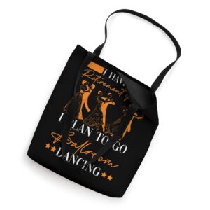 I Plan To Go Ballroom Dancing Dance Ballroom Tote Bag