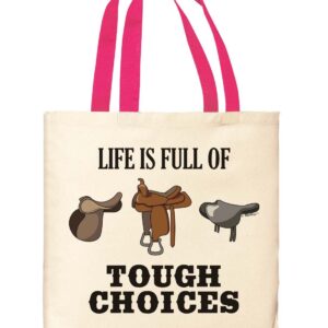 Horse Gifts For Women Life Is Full Of Tough Choices Horse Saddles Pink Handle Small Canvas Tote Bag