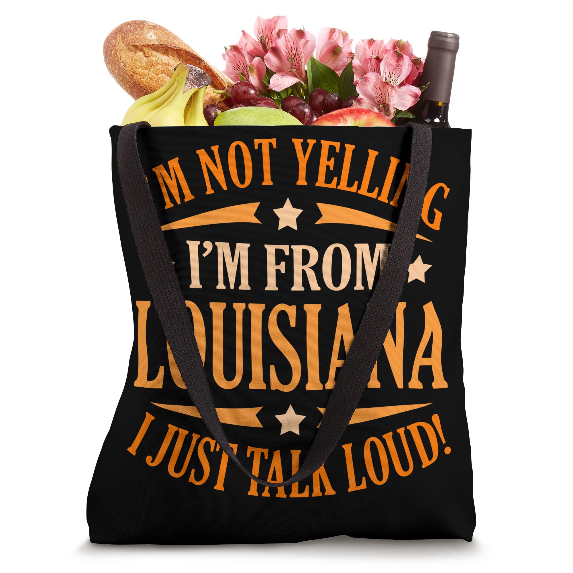 I'm Not Yelling I'm From Louisiana I Just Talk Loud Tote Bag