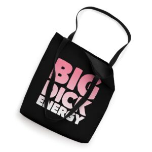 Big Dick Energy Tote Bag