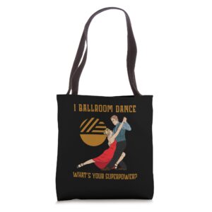 i dance what's your superpower dancing ballroom tote bag