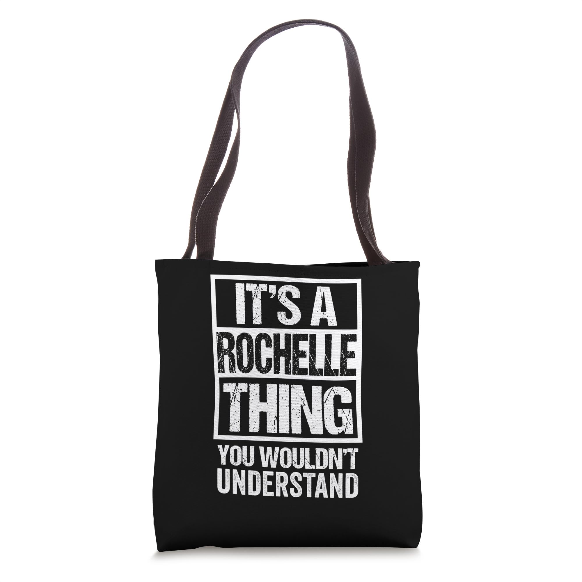 It's A Rochelle Thing You Wouldn't Understand First Name Tote Bag