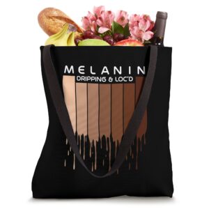 Melanin dripping and locd proud black women Afrocentric Tote Bag