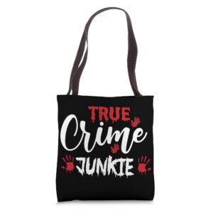 True Crime Junkie Tote Bag