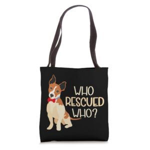 Who Rescued Adopt Don't Shop Animal Lovers Rescue Dog Tote Bag