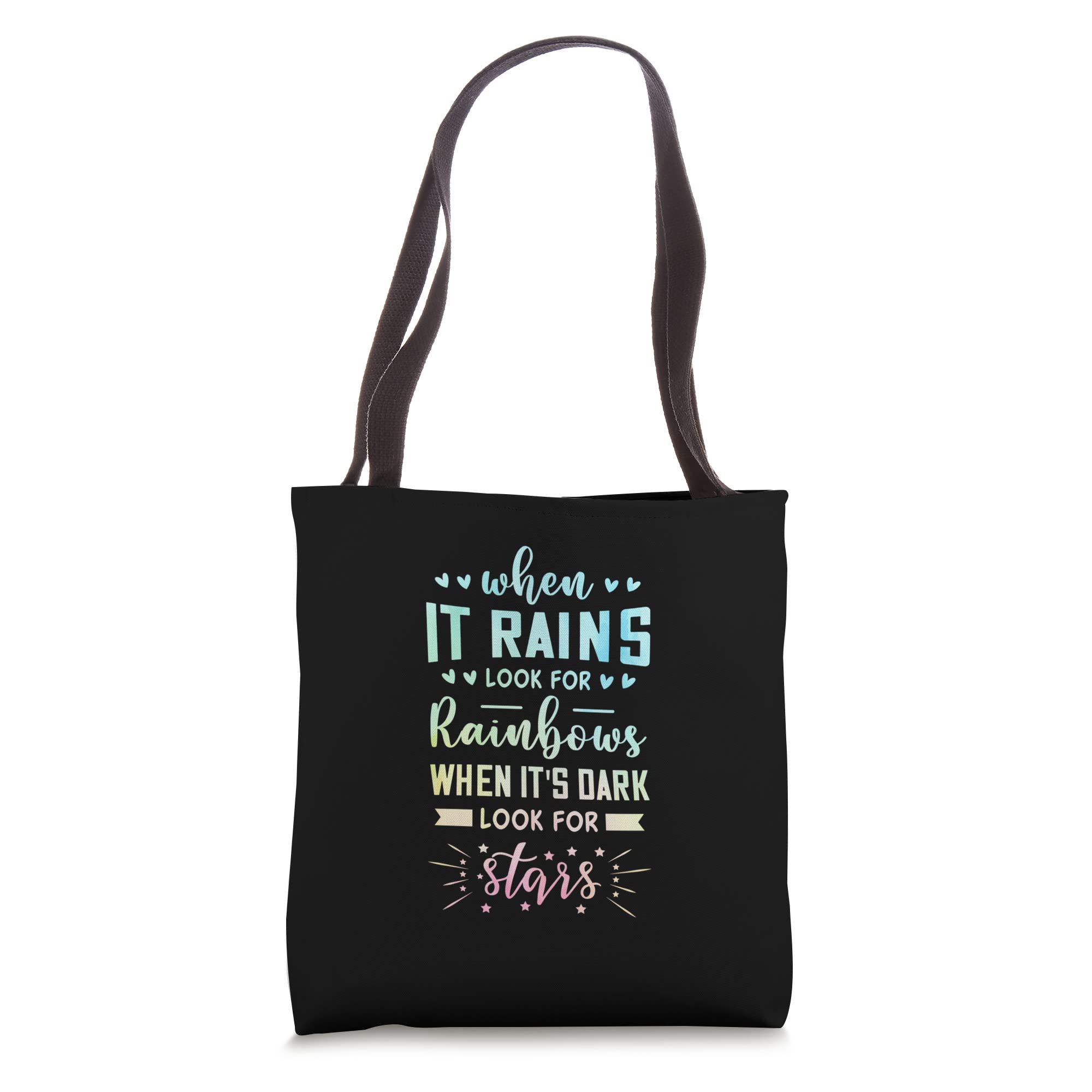 When It Rains Look For Rainbows When It's Dark Meditation Tote Bag