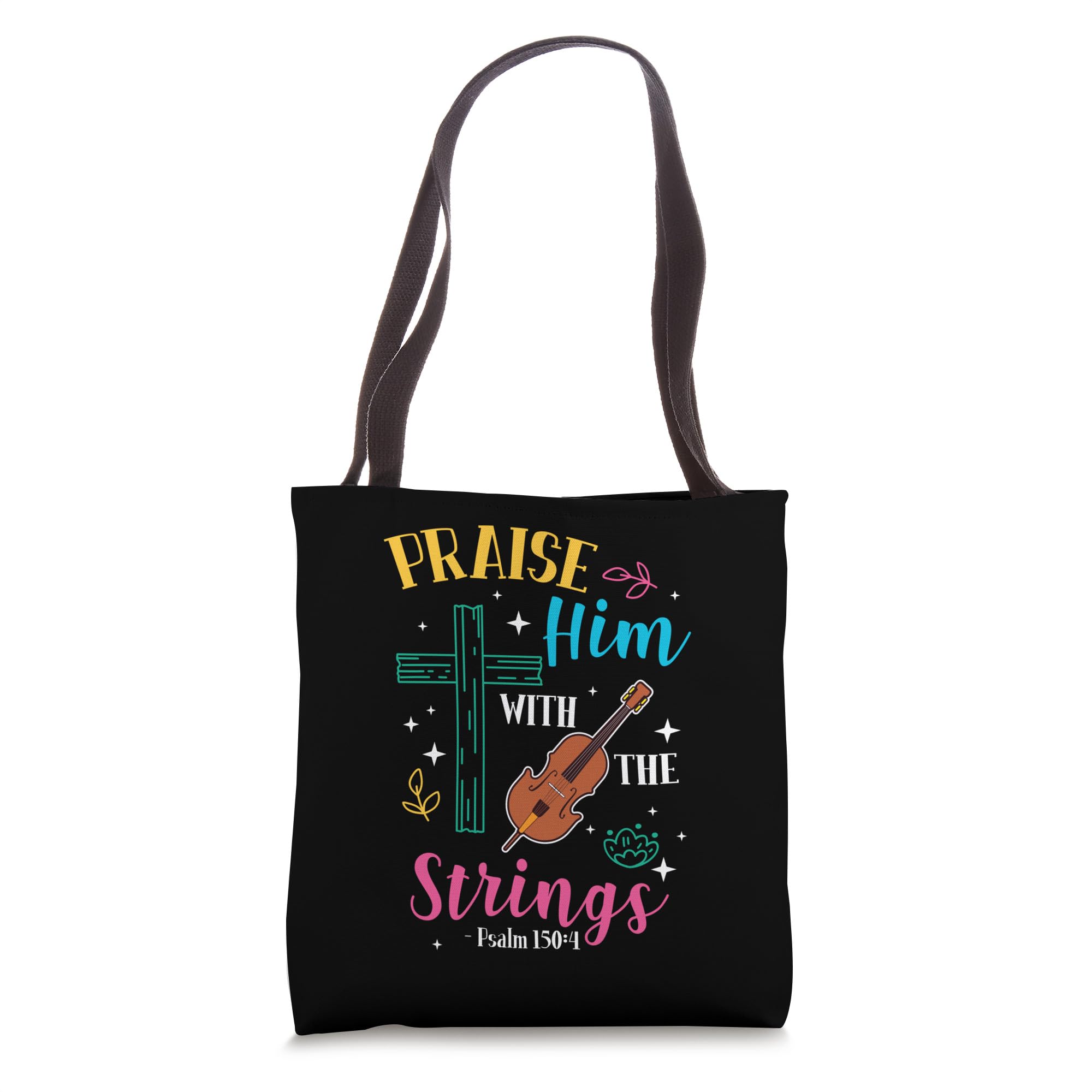 Cello Praise Him With The Strings Psalm 150:4 Tote Bag