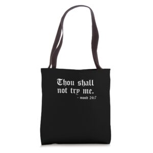 thou shall not try me mood meditating relaxation meditate tote bag