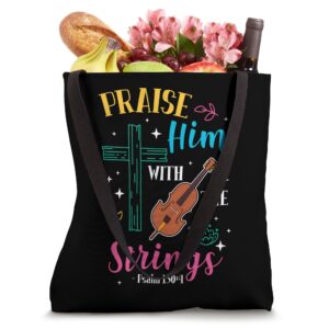 Cello Praise Him With The Strings Psalm 150:4 Tote Bag