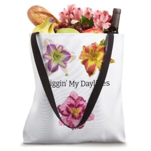 Diggin' My Daylilies Flower Gardener Colorful Plants Tote Bag