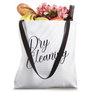 Bags That Say Dry Cleaning Tote Bag