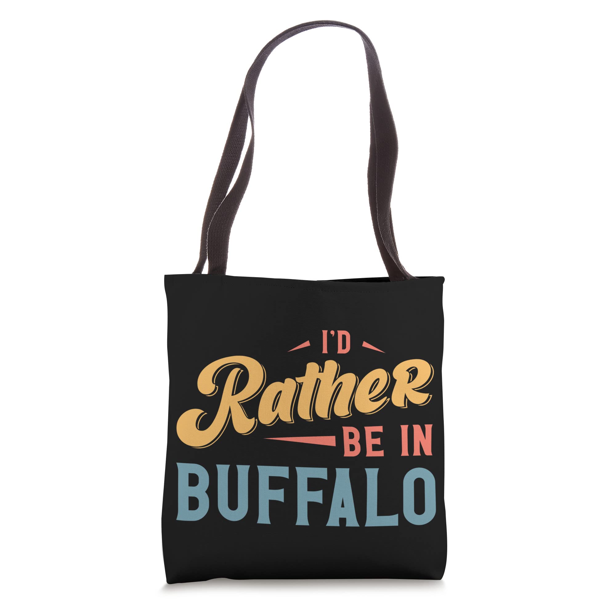 I'd Rather Be In Buffalo Tote Bag