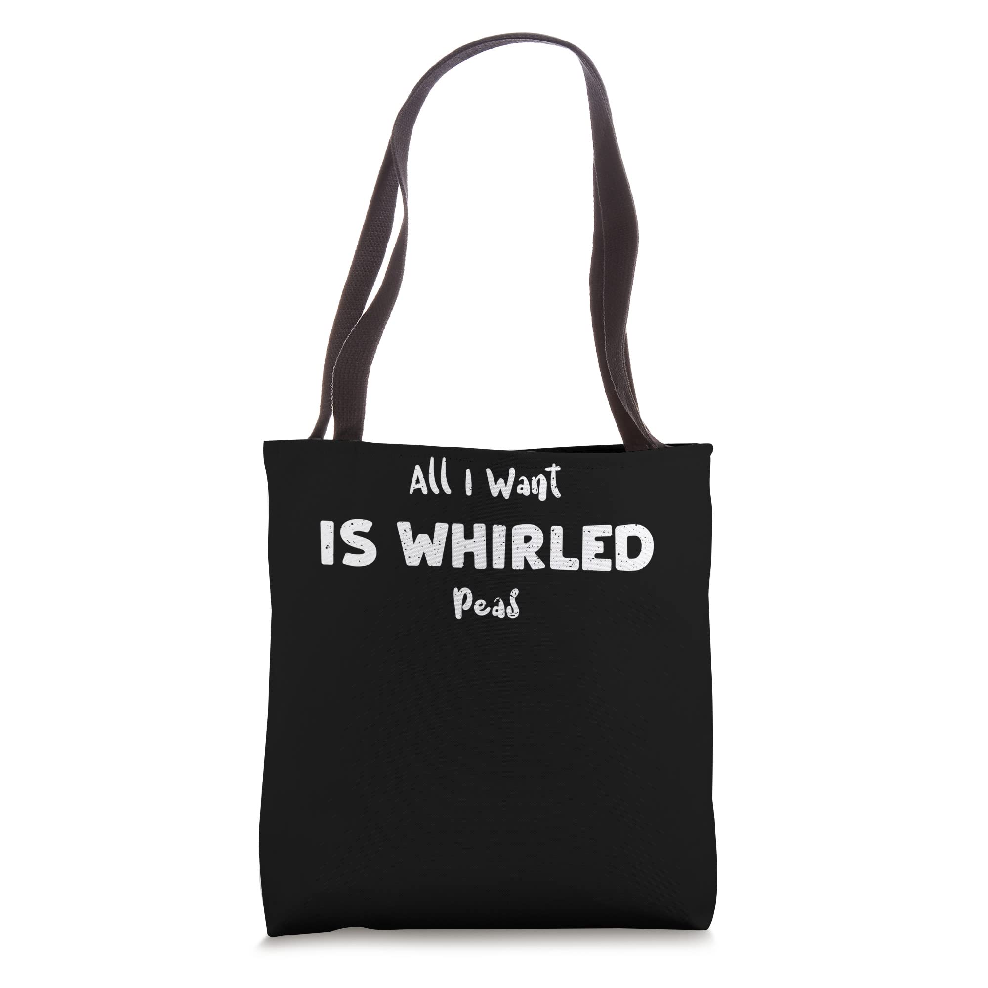 Peas: All I Want Is Whirled Peas - Vegetables Tote Bag