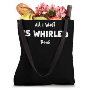 Peas: All I Want Is Whirled Peas - Vegetables Tote Bag