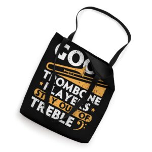 Good Trombone Players Stay Out Of Treble Musician Tote Bag