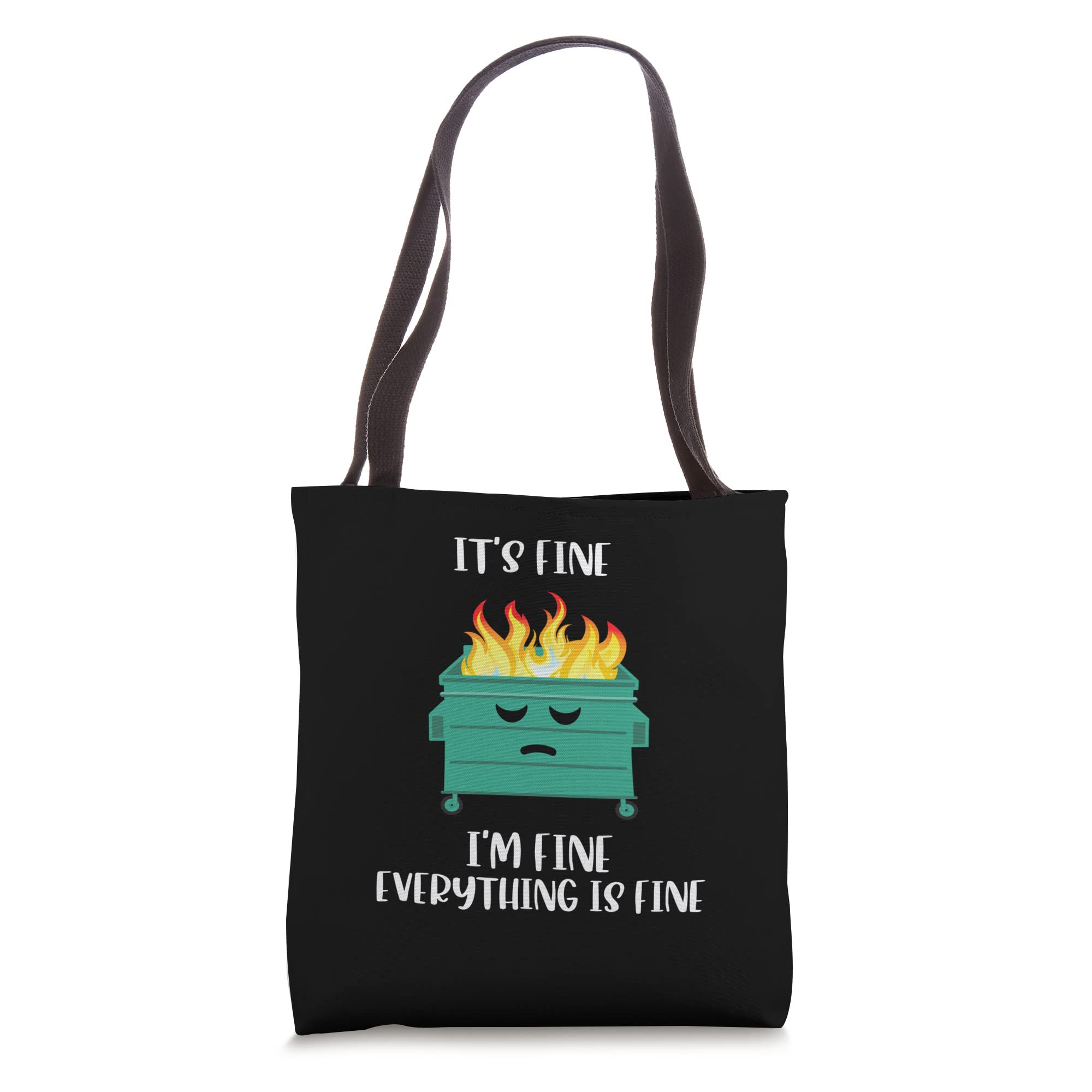 It's Fine, I'm Fine, Everything's Fine Lil Dumpster Fire Tote Bag