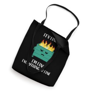 It's Fine, I'm Fine, Everything's Fine Lil Dumpster Fire Tote Bag