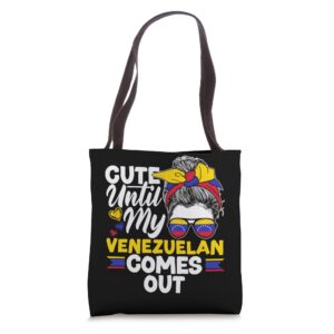 Cute Until My Venezuelan Comes Out Venezuela Venezuelan Flag Tote Bag